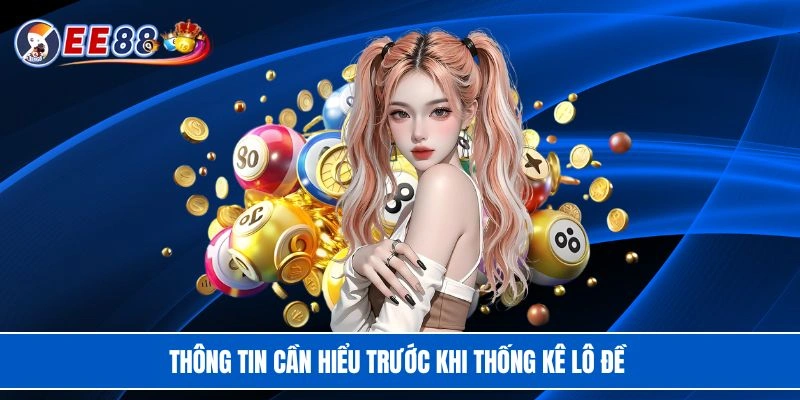 Thông tin cần hiểu trước khi thống kê lô đề 